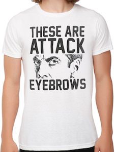 Doctor Who These Are Attack Eyebrows T-Shirt