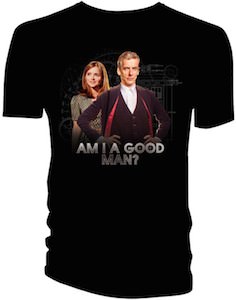 12th Doctor And Clara Am I A Good Man T-Shirt